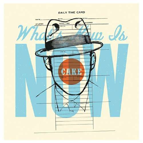 Cover for Cake · What's Now is Now (7&quot;) (2011)