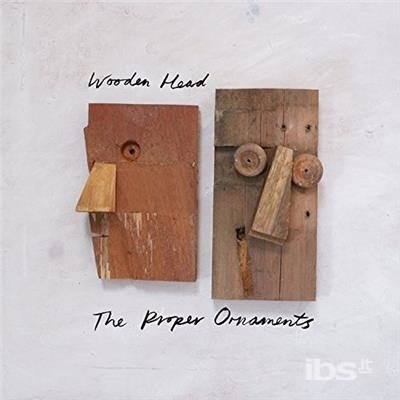 Wooden Head - Proper Ornaments - Musik - SLUMBERLAND RECORDS - 0749846020017 - 8. juli 2014