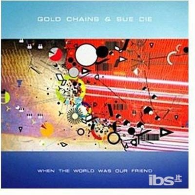 When The World Was Our Friend - Gold Chains - Muziek - Kill Rock Stars - 0759656042017 - 
