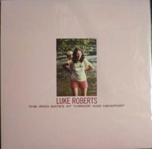 Cover for Luke Roberts · Iron Gates At Throop &amp; Newport (LP) [Standard edition] (2012)