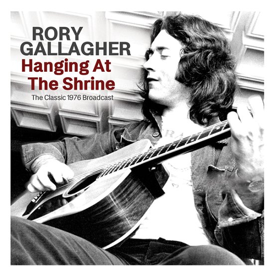 Hanging at the Shrine - Rory Gallagher - Musiikki - GOSSIP - 0823564035017 - perjantai 17. toukokuuta 2024