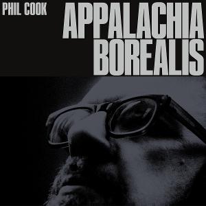 Cover for Phil Cook · Appalachia Borealis (LP) (2025)