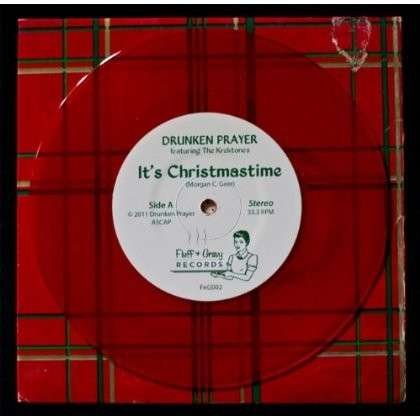 Cover for Drunken Prayer · It's Christmas Time (7&quot;) [Limited edition] (2013)
