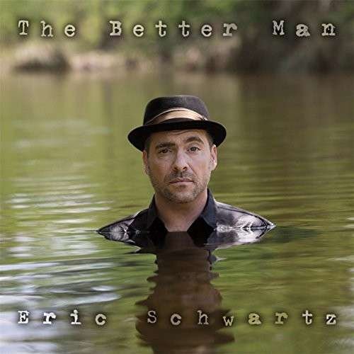 Better Man - Eric Schwartz - Musique - CD Baby - 0888174709017 - 5 novembre 2014