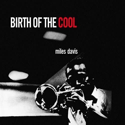 Birth of the Cool - Miles Davis - Musik - DOL - 0889397558017 - 25. September 2015