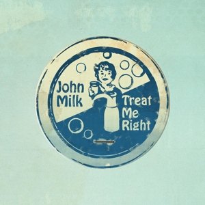 Cover for John Milk · Treat Me Right (LP) (2015)