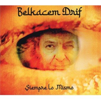 Cover for Belkacem Drif · Siempre Lo Mismo (CD) (2021)