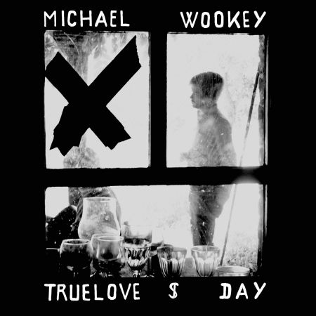 Cover for Truelove Day · Michael Wookey (CD) [Digipak] (2022)