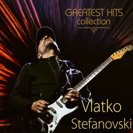 Greatest Hits Collection - Stefanovski Vlatko - Muzyka -  - 3850126120017 - 21 stycznia 2022