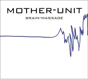 Cover for Mother-Unit · Brain-Massage (LP) (2011)