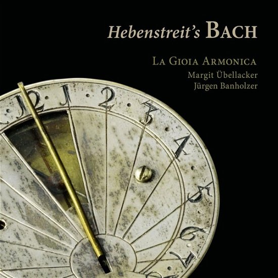 Cover for La Gioia Armonica / Margit Ubellacker / Jurgen Banholzer · Hebenstreits Bach (CD) (2022)