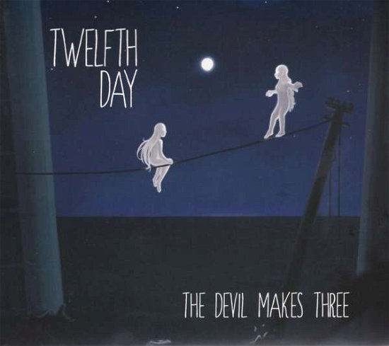 Cover for Twelfth Day · Devil Makes Three (CD) [Digipak] (2014)