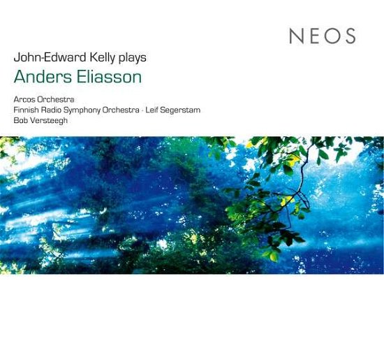 Plays Eliasson - John-Edward Kelly - Musiikki - NEOS - 4260063113017 - torstai 1. elokuuta 2013