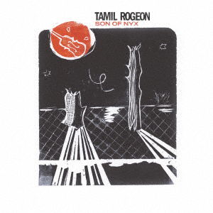 Cover for Tamil Rogeon · Son Of Nyx (CD) [Japan Import edition] (2021)