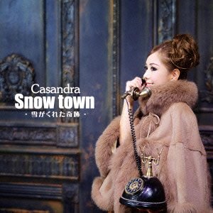 Cover for Casandra · Snow Town -yuki Ga Kureta Kiseki- (CD) [Japan Import edition] (2015)