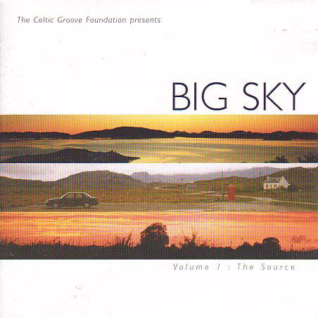 Big Sky & Capercaillie · Big Sky & Capercaillie - Volume 1 The Source (CD) (2000)