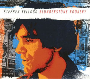 Blunderstone Rookery - Stephen Kellogg - Musik - Bread And Butter - 5018791500017 - 20. August 2013