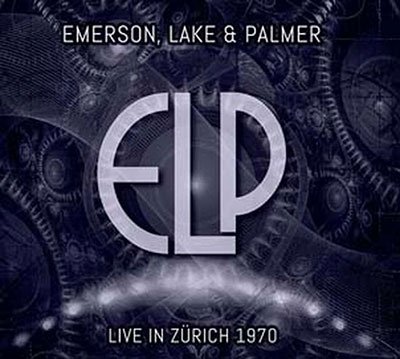 Cover for Emerson, Lake &amp; Palmer · Live in Zürich 1970 (CD) (2022)