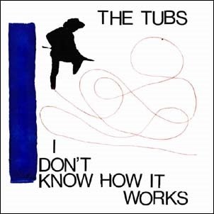 Cover for Tubs · I Don't Know How It Works (7&quot;) (2020)