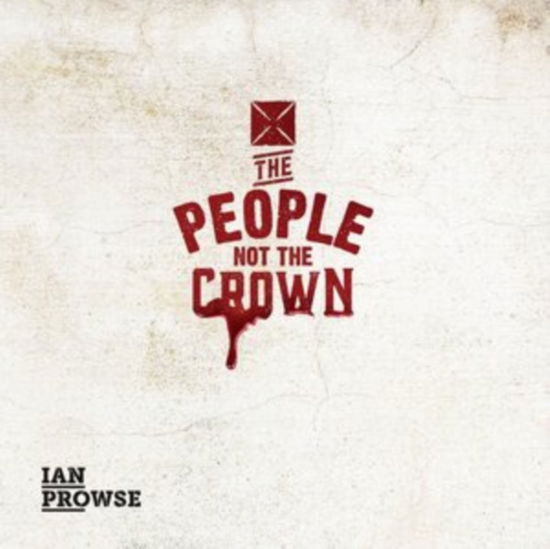 Cover for Ian Prowse · The People Not The Crown (Rsd 2020) (LP) (2020)