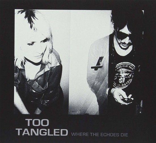 Too Tangled - Where The Echoes Die - Too Tangled - Musiikki - SELF RELEASE - 5425010791017 - torstai 23. toukokuuta 2013