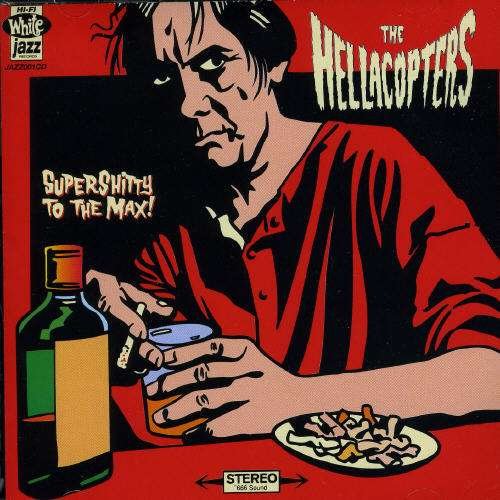 Supershitty to the Max! - Hellacopters - Music - WHITE JAZZ - 5550555000017 - July 14, 1996