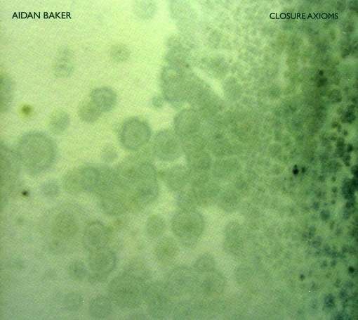 Cover for Aidan Baker · Closure Axioms (CD) [Digipak] (2012)
