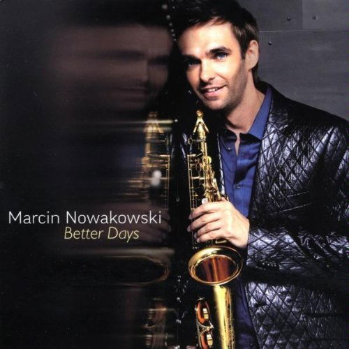 Better Days - Marcin Nowakowski - Music - UNPL - 5905133112017 - February 9, 2009