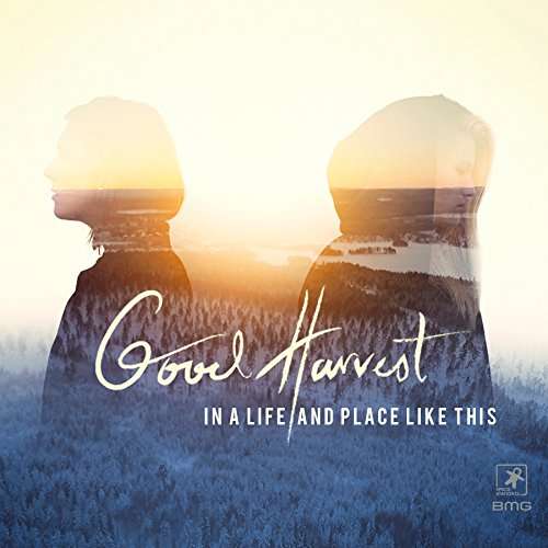 Cover for Good Harvest · In a Life and Place Like This (CD) (2017)