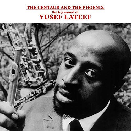 Centaur and the Phoenix - Lateef Yusef - Music - CORNBREAD - 8055515230017 - September 13, 2018