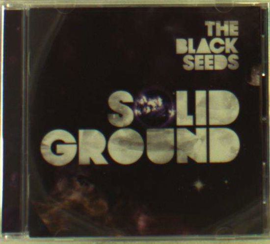 Solid Ground - Black Seeds the - The Black Seeds - Musik - THE BLACK SEEDS - 9332727014017 - 3. oktober 2008