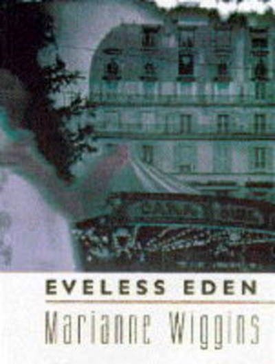 Cover for Marianne Wiggins · Eveless Eden (Hardcover Book) (1995)