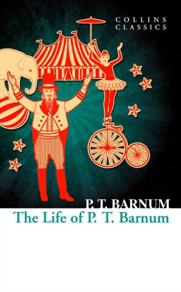 Cover for P. T. Barnum · The Life of P.T. Barnum - Collins Classics (Pocketbok) (2017)