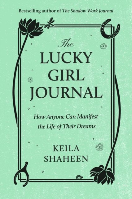 Keila Shaheen · The Lucky Girl Journal (Paperback Book) (2024)