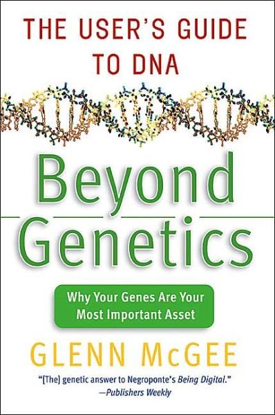 Cover for Glenn Mcgee · Beyond Genetics: the User's Guide to Dna (Paperback Book) (2004)