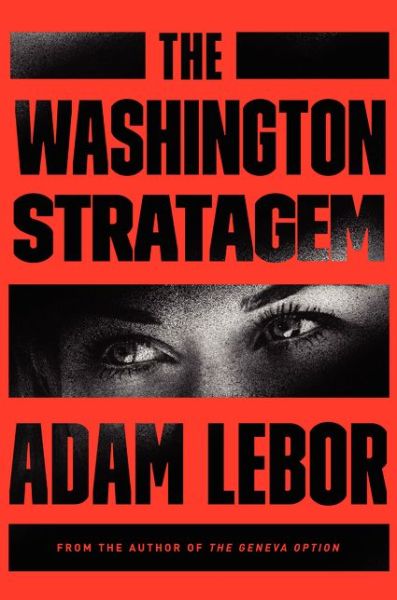 Cover for Adam LeBor · The Washington Stratagem: A Yael Azoulay Novel - Yael Azoulay Series (Paperback Book) [Original edition] (2014)