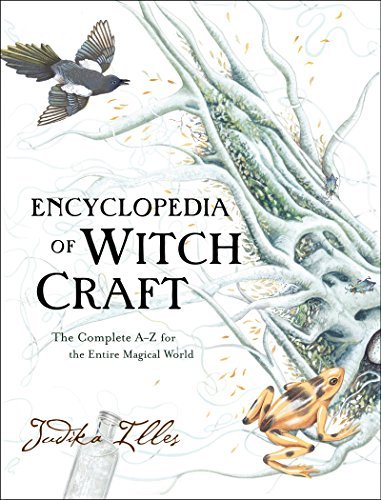 Cover for Judika Illes · Encyclopedia of Witchcraft: the Complete A-z for the Entire Magical World (Hardcover Book) (2014)