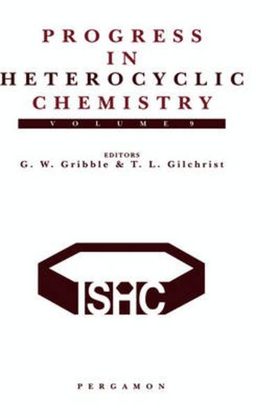 Cover for Gordon Gribble · Progress in Heterocyclic Chemistry: A Critical Review of the 1996 Literature Preceded by Two Chapters on Current Heterocyclic Topics - Progress in Heterocyclic Chemistry (Hardcover Book) (1997)