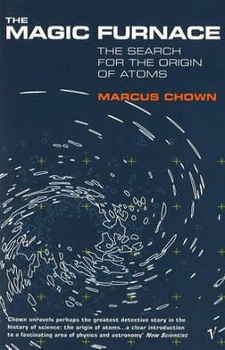 Cover for Marcus Chown · The Magic Furnace: The Search for the Origins of Atoms (Paperback Book) (2000)