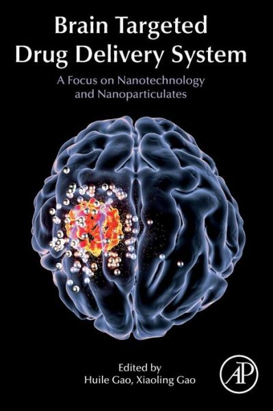 Cover for Gao · Brain Targeted Drug Delivery Systems: A Focus on Nanotechnology and Nanoparticulates (Taschenbuch) (2018)