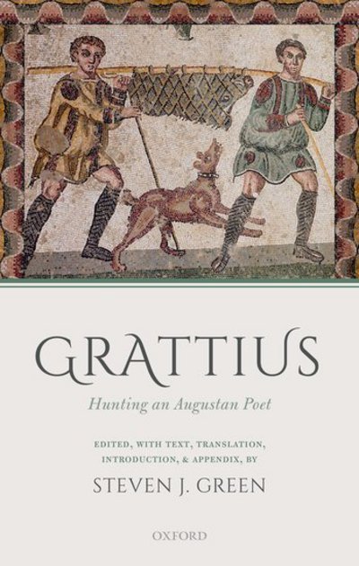 Grattius: Hunting an Augustan Poet -  - Boeken - Oxford University Press - 9780198789017 - 22 maart 2018