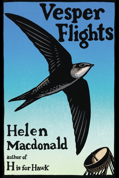 Cover for Helen Macdonald · Vesper Flights (Innbunden bok) (2020)