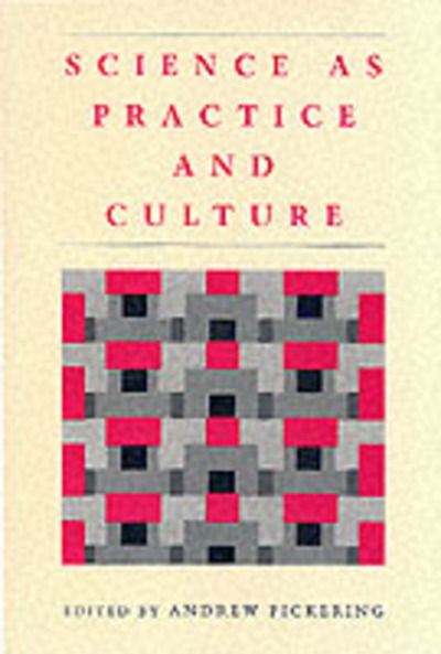Cover for Andrew Pickering · Science as Practice and Culture (Paperback Book) [2nd edition] (1992)