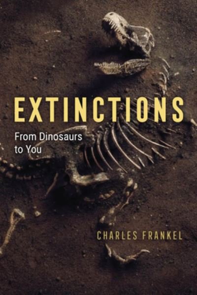 Cover for Charles Frankel · Extinctions: From Dinosaurs to You (Hardcover Book) (2024)
