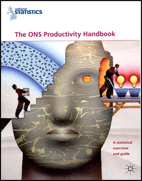 The ONS Productivity Handbook: A Statistical Overview and Guide - Na Na - Books - Palgrave Macmillan - 9780230573017 - July 16, 2007