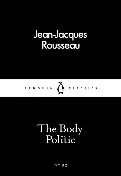 Cover for Jean-Jacques Rousseau · The Body Politic - Penguin Little Black Classics (Paperback Bog) (2016)