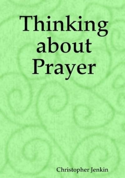 Cover for Christopher Jenkin · Thinking about Prayer (Book) (2017)