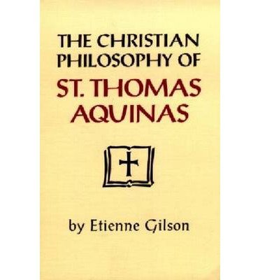 Cover for Etienne Gilson · The Christian Philosophy of St. Thomas Aquinas (Paperback Book) [New edition] (1994)