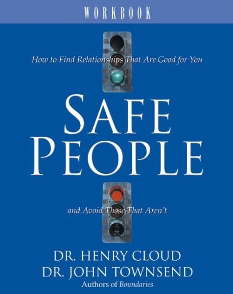 Safe People Workbook: How to Find Relationships That Are Good for You and Avoid Those That Aren't - Henry Cloud - Książki - Zondervan - 9780310495017 - 20 maja 1995