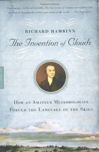 Cover for Richard Hamblyn · The Invention of Clouds: How an Amateur Meteorologist Forged the Language of the Skies (Paperback Book) [First edition] (2002)